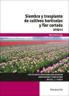 (mf0529_2 (uf0014) siembra y trasplante de cultivos horticolas y flor cortada-9788497327893