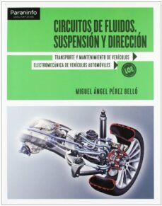 circuitos de fluidos: suspension y direccion (ciclos formativos d e grado medio) (2ª ed)-9788497328593