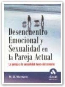 desencuentro emocional y sexualidad en la pareja actual: la parej a y la sexualidad fuera del armario-9788497352093