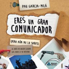 eres un gran comunicador (pero aun no lo sabes) (ebook)-pau garcia mila pujol-9788497357593