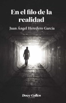 en el filo de la realidad-juan angel heredero garcia-9788497444293