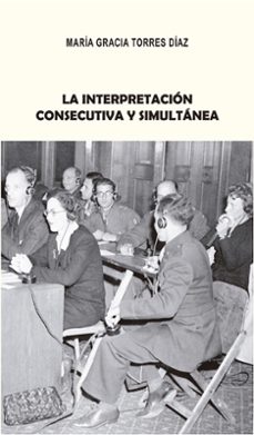 la interpretacion consecutiva y simultanea-9788497478793