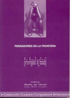pensadores en la frontera. actas vi encuentros internacionales de filosofia en el camino de santiago 2001-marcelino agis villaverde-jesus (coord.) rios vicente-9788497490993