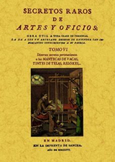 secretos raros de artes y oficios (tomo 6) (ed. facsimil)-9788497618793