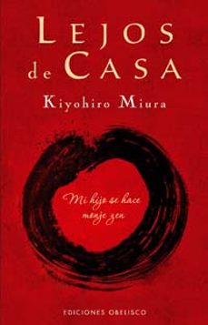 lejos de casa: mi hijo se hace monje zen-kiyohiro miura-9788497773393