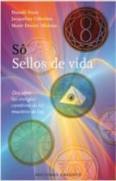 so. sellos de vida: descubre las energias curativas de los maestr os de luz-donald doan-jacqueline celestine-9788497777193