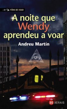 a noite que wendy aprendeu a voar-andreu martin-9788497828093