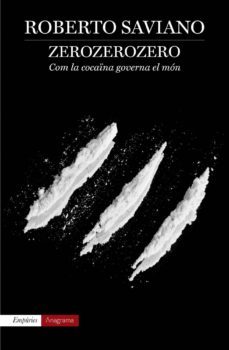 zerozerozero: com la cocaina governa el mon-9788497879293