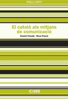 el catala als mitjans de comunicacio-daniel casals i martorell-neus faura i pujol-9788497888493