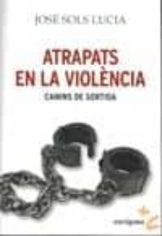 atrapats en la violencia. camins de sortida-9788498463293