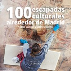 100 escapadas culturales alrededor de madrid-9788498735093
