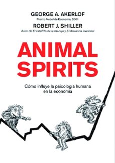 animal spirits: como la psicologia humana dirige la economia-robert j. shiller-george a. akerlof-9788498750393