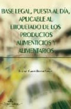 base legal,puesta al dia,aplicable al etiquetado de los productos-9788498861693