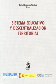 sistema educativo y descentralizacion territorial-rafael caballero sanchez-9788498902693