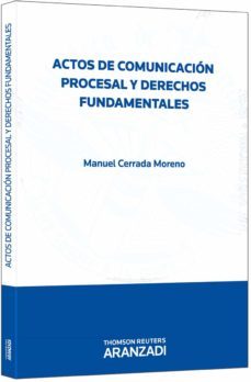 actos de comunicacion procesal y derechos fundamentales-manuel cerrada moreno-9788499039893