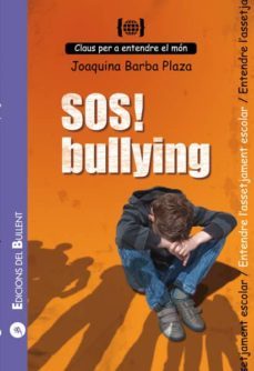 sos bullying: per a entendre l assetjament escolar-joaquina barba plaza-9788499040493