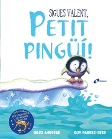 sigues valent, petit pingui!-giles andreae-9788499068893