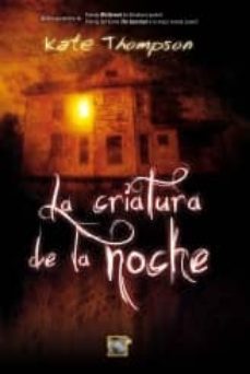 la criatura de la noche-kate thompson-9788499182193