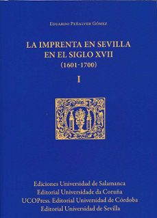 la imprenta en sevilla en el siglo xvii (1601-1700)-9788499277493