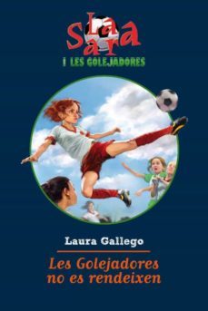 la sara i les golejadores: les golejadores no es rendeixen-9788499321493