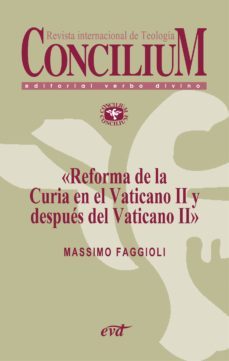 reforma de la curia en el vaticano ii y despues del vaticano ii. concilium 353 (2013) (ebook)-9788499453293
