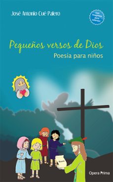 pequeños versos de dios-jose antonio cue palero-9788499469393