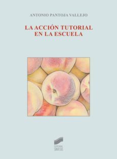 la accion tutorial en la escuela (ebook)-antonio pantoja vallejo-9788499587493