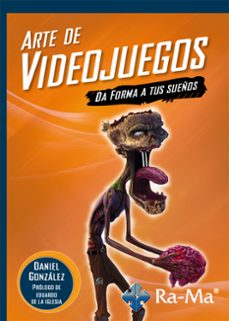 arte de videojuegos. da forma a tus sueños (ebook)-daniel gonzalez-9788499644493