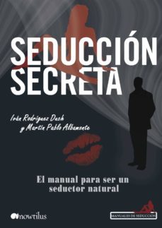 seduccion secreta-ivan rodriguez duch-martin pablo albamonte-9788499673493