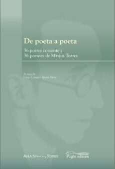 de poeta a poeta: 36 poetes comenten 36 poemes de marius torres-josep (ed.) camps-imma (ed.) farre-9788499758893