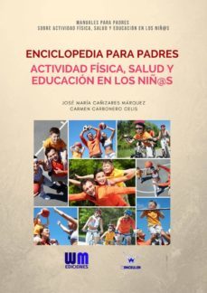 enciclopedia para padres, sobre actividad fisica, salud y educacion en los niñ@s (ebook)-9788499935799