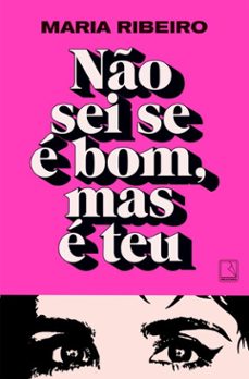 no sei se e bom, mas e teu (ebook)-maria ribeiro-9788501925893