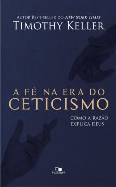 a fe na era do ceticismo (ebook)-timothy keller-9788527507493