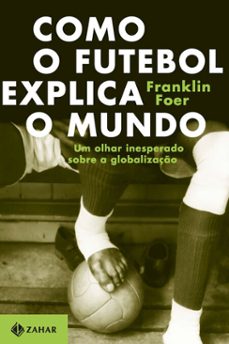como o futebol explica o mundo (ebook)-franklin foer-9788537810293