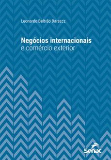 negocios internacionais e comercio exterior (ebook)-leonardo beltrão barszcz-9788539641093