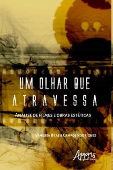 um olhar que atravessa: analise de filmes e obras esteticas (ebook)-9788547307493
