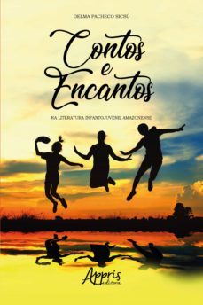 contos e encantos na literatura infantojuvenil amazonense (ebook)-delma pacheco sicsu-9788547341893