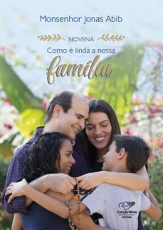 novena como e linda a nossa familia (reediço) (ebook)-monsenhor jonas abib-9788553391493