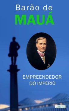 barão de mauá: empreendedor do império (ebook)-edições lebooks-9788583862093