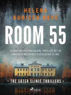room 55: a clever scandi-noir thriller set in sweden's notorious psychiatric clinic (ebook)-helena kubicek boye-9788728576793