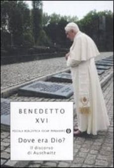 dove era dio? il discorso di auschwitz-joseph benedicto xvi ratzinger-9788804615293