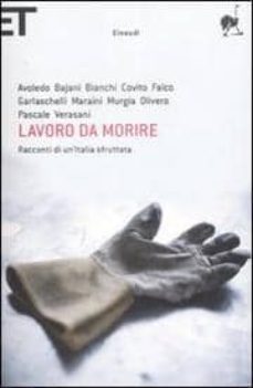lavoro da morire: racconti di un italia sfruttata-9788806196493