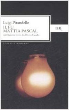 Il fu Mattia Pascal: Pirandello, Luigi: 9788817016193