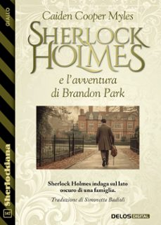sherlock holmes e lavventura di brandon park (ebook)-caiden cooper myles-9788825436693