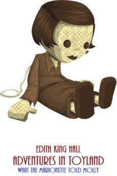 adventures in toyland: what the marionette told molly (illustrated) (ebook)-edith king hall-9788827548493