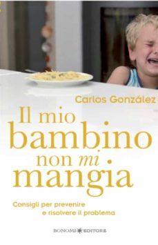 il mio bambino non mi mangia (ebook)-carlos gonzalez-9788886631693