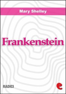 frankenstein ovvero il moderno prometeo (frankenstein or the modern prometheus) (ebook)-mary shelley-9788897572893