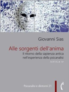 alle sorgenti dell'anima. il ritorno della sapienza antica nell'esperienza della psicanalisi (ebook)-9788899193393