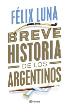 breve historia de los argentinos (ebook)-felix luna-9789504988793