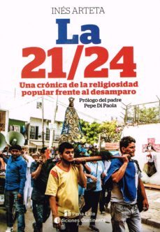 la 21/24: una cronica de la religiosidad popular frente al desamparo-ines arteta-pepe di paola-9789507545993